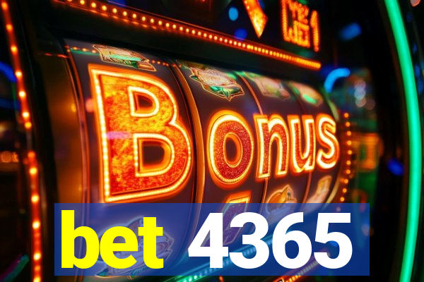 bet 4365